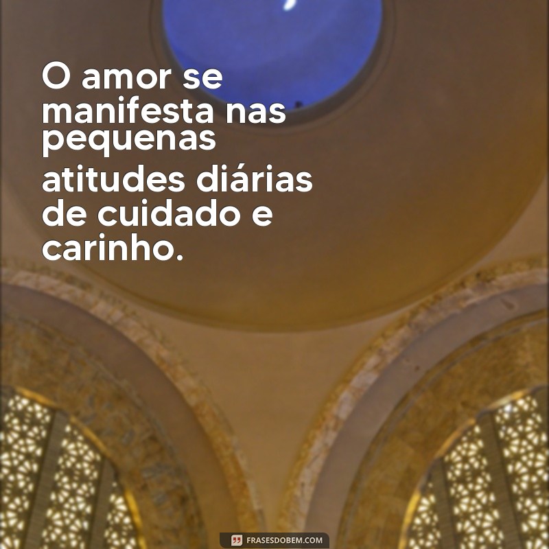 Frases Inspiradoras para Demonstrar que Você se Importa com Alguém 