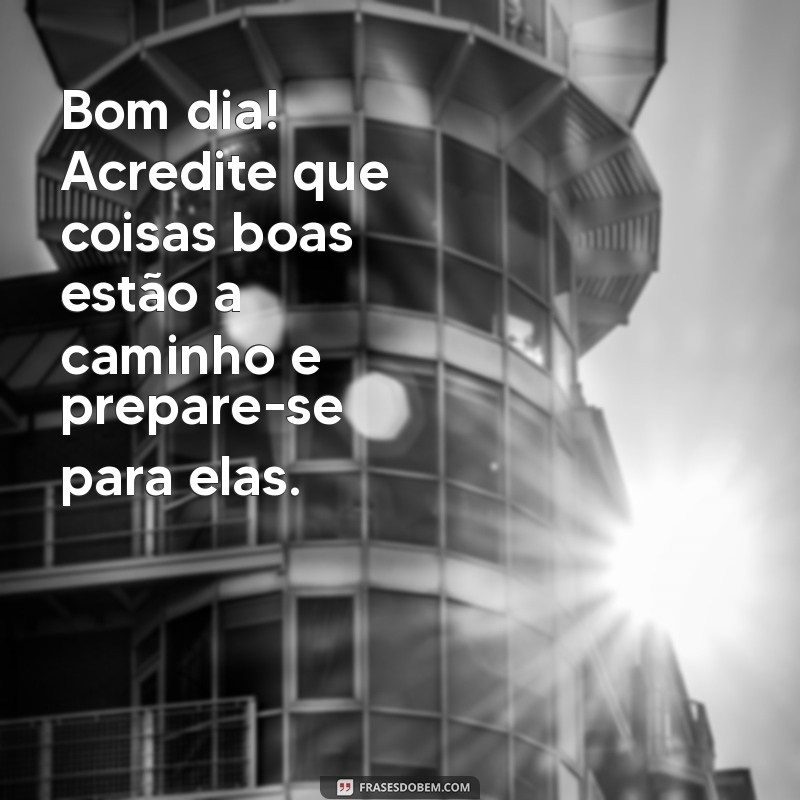 21 Frases Inspiradoras para Começar Seu Dia com Energia Positiva 