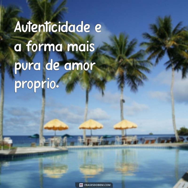 Frases Inspiradoras de Amor Próprio para Legendar Suas Fotos Sozinha 