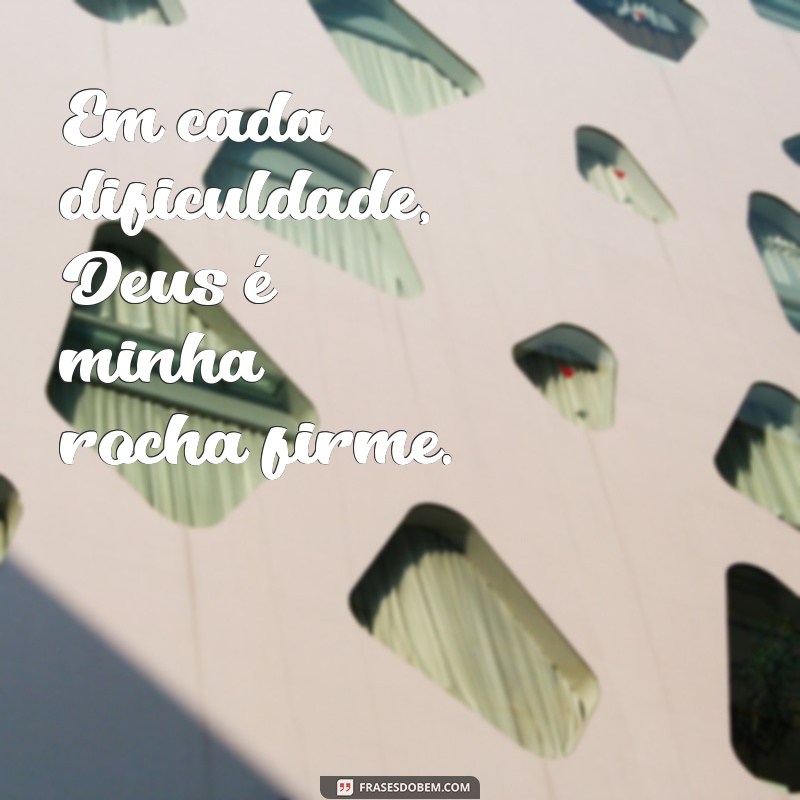 Frases Inspiradoras: Deus é Meu Refúgio para Momentos Difíceis 