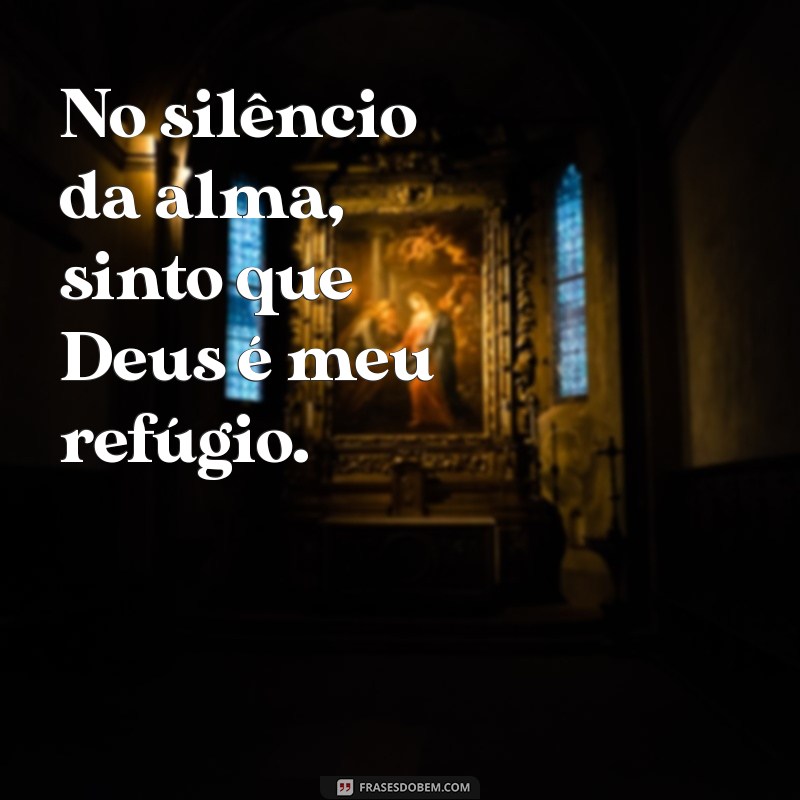 Frases Inspiradoras: Deus é Meu Refúgio para Momentos Difíceis 