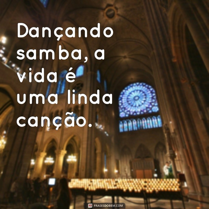 As Melhores Frases de Samba para Deixar Seu Status Irresistível 