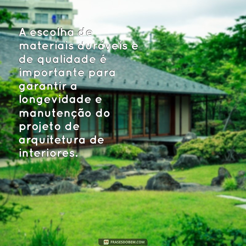 Descubra as melhores frases inspiradoras sobre arquitetura de interiores 