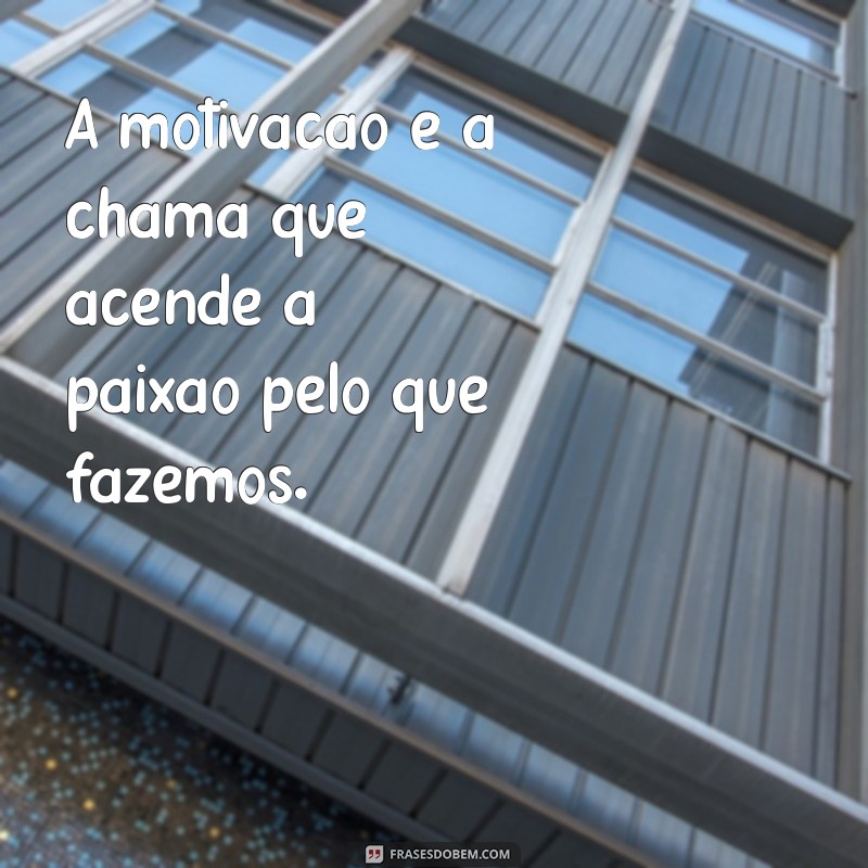 Frases Inspiradoras para Motivar sua Equipe e Aumentar a Produtividade 