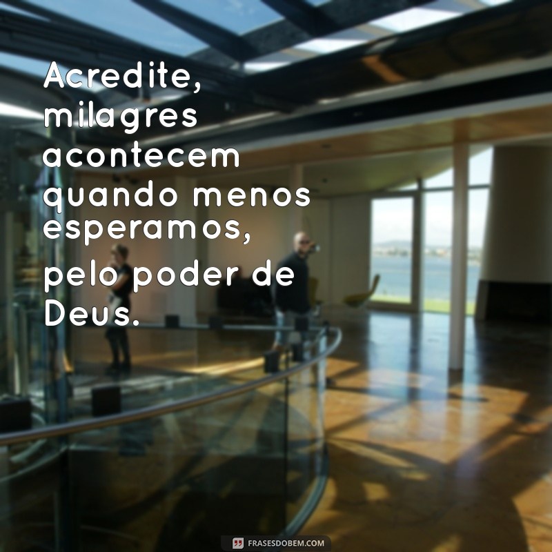 Frases Inspiradoras sobre Deus e Seus Milagres: Reflexões de Fé 