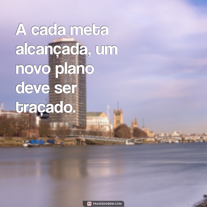 Frases Inspiradoras para Potencializar seu Planejamento Pessoal e Profissional 