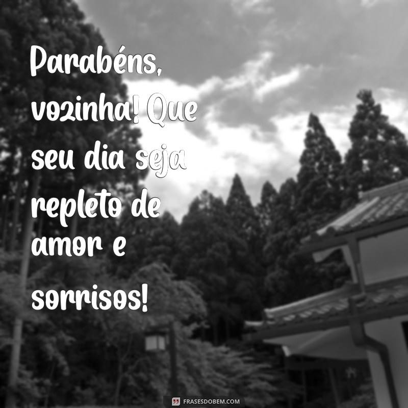 parabéns vozinha Parabéns, vozinha! Que seu dia seja repleto de amor e sorrisos!