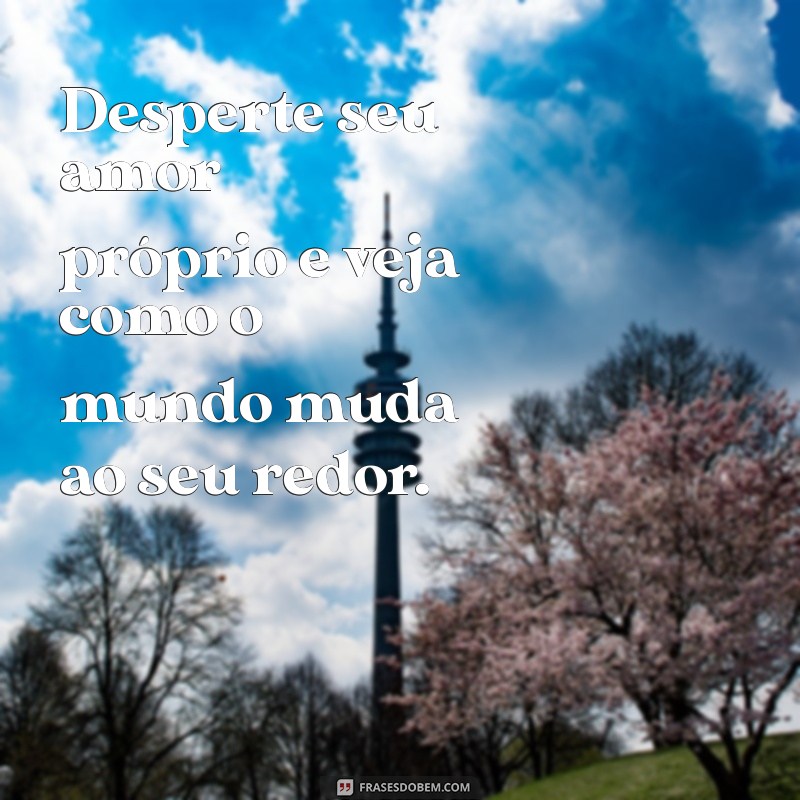 50 Frases Inspiradoras sobre Amor Próprio para Compartilhar no Tumblr 