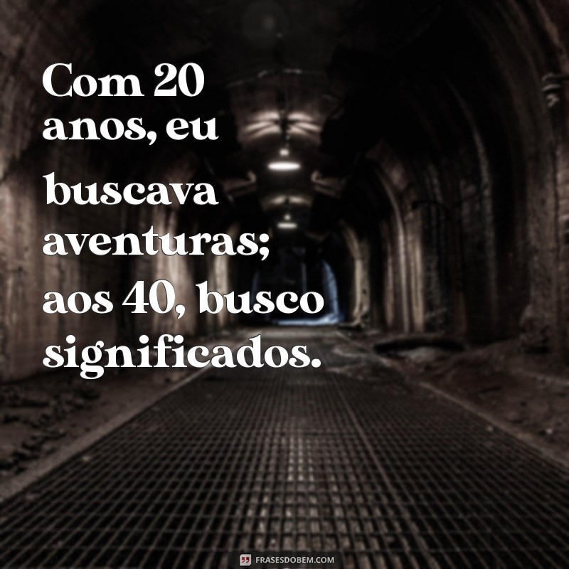 Reflexões sobre a Vida: O Que Aprendi aos 20 Anos, Duas Décadas Depois 