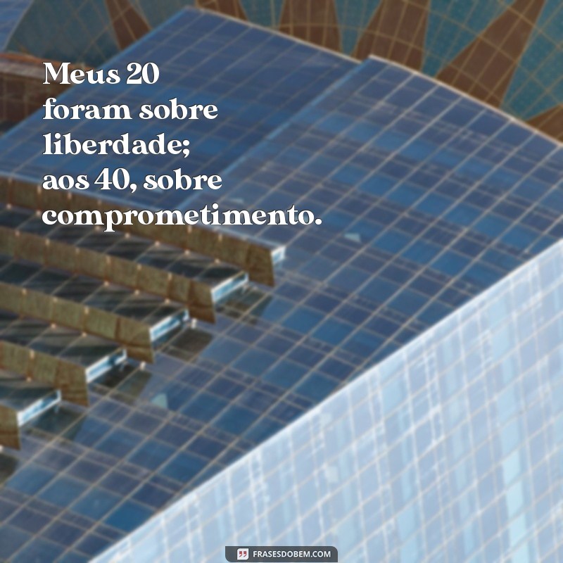 Reflexões sobre a Vida: O Que Aprendi aos 20 Anos, Duas Décadas Depois 