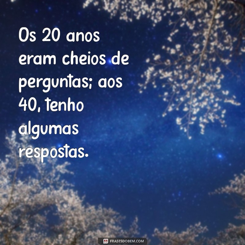 Reflexões sobre a Vida: O Que Aprendi aos 20 Anos, Duas Décadas Depois 