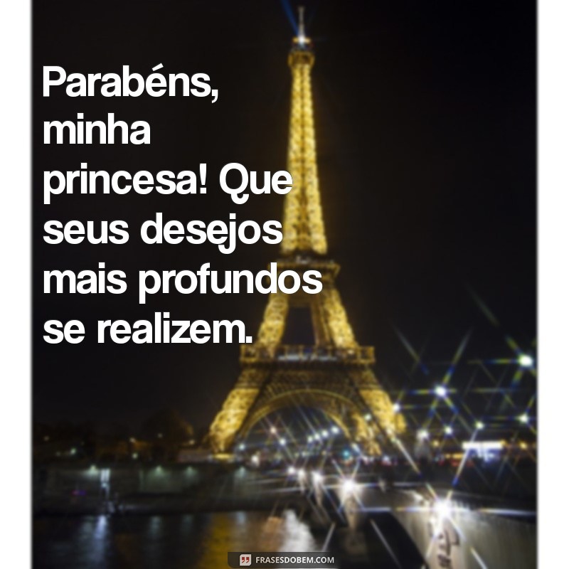 Parabéns Minha Princesa: Mensagens e Frases Para Celebrar o Seu Dia Especial 