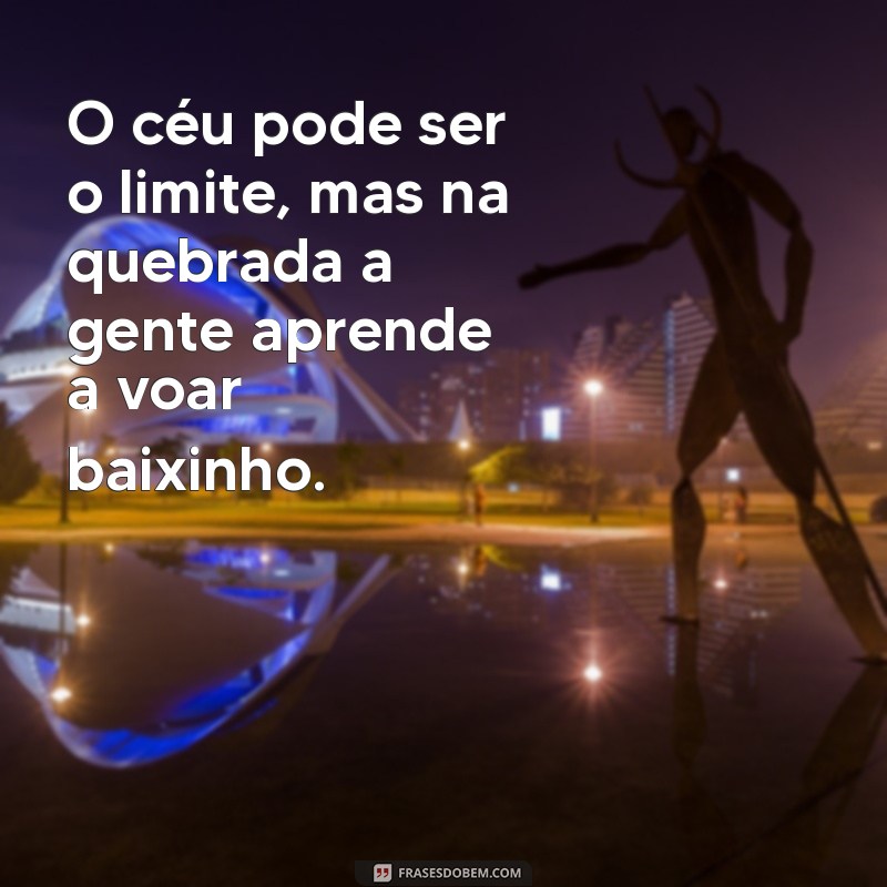 Frases de Quebrada: Inspirações Autênticas da Cultura Urbana 