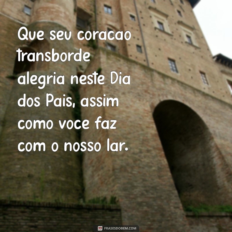 Mensagem Especial de Dia dos Pais para o Pai dos Meus Filhos: Celebre com Amor 