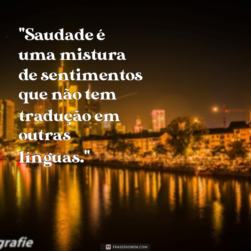 frases como se escreve saudade 