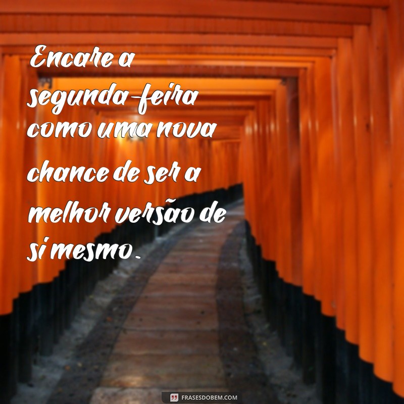 Frases Motivacionais para Começar a Semana com Energia na Segunda-Feira 