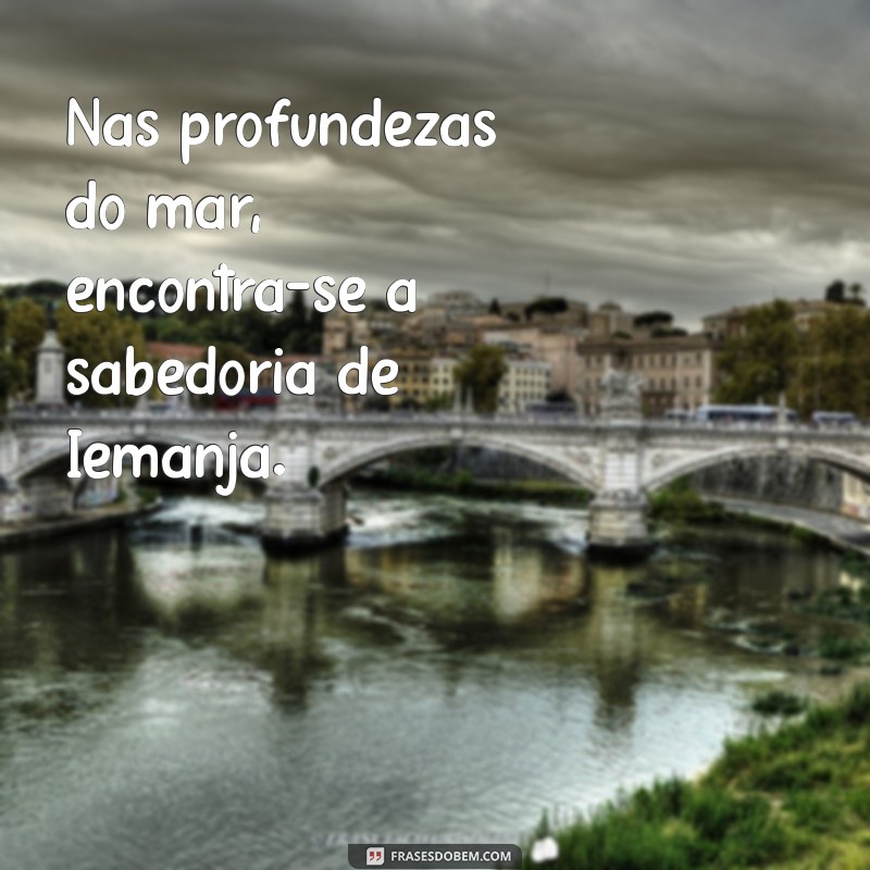 Frases Inspiradoras de Iemanjá para Acompanhar Suas Fotos 