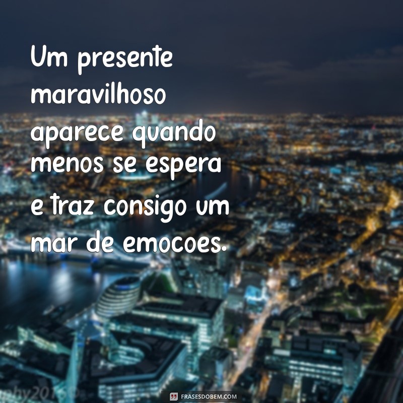 Descubra as Melhores Frases para Acompanhar Seu Presente Surpresa 