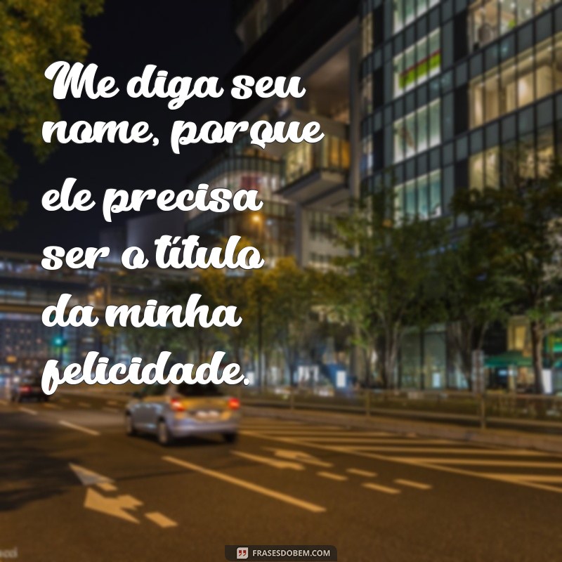 Cantadas Pesadas: As Melhores Frases para Maiores de 18 Anos 