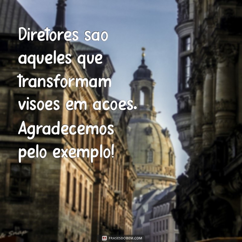 Frases Inspiradoras para Celebrar o Dia do Diretor: Homenageie Seu Líder 