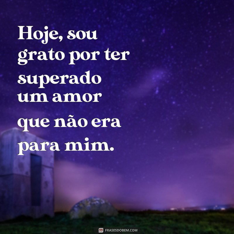 Supere o amor com essas inspiradoras frases de superação 