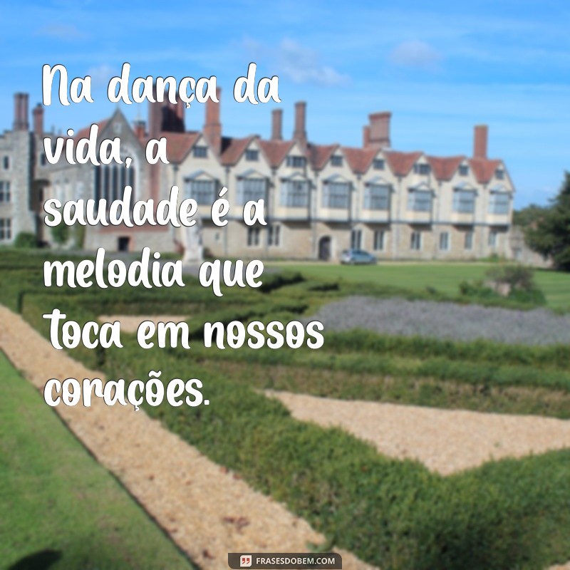 Frases Sobre Saudade: Reflexões que Tocam o Coração 