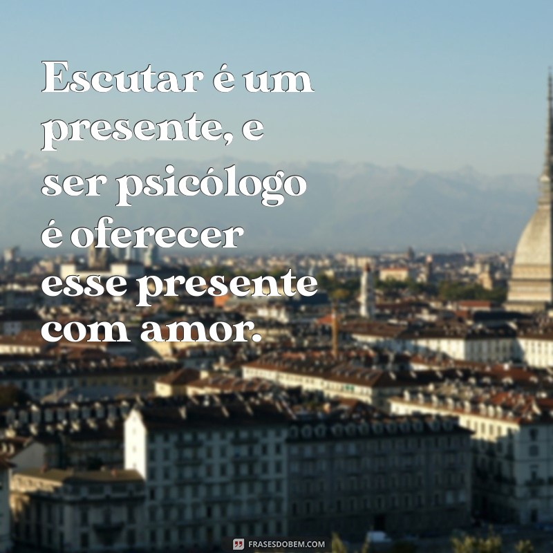 Frases Inspiradoras para Psicólogos: Reflexões e Motivação na Prática Profissional 