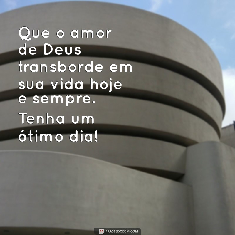 Mensagens Inspiradoras de Bom Dia: Receba a Luz de Deus a Cada Manhã 