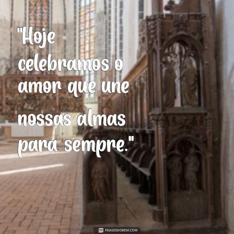 frases para o dia do casamento 