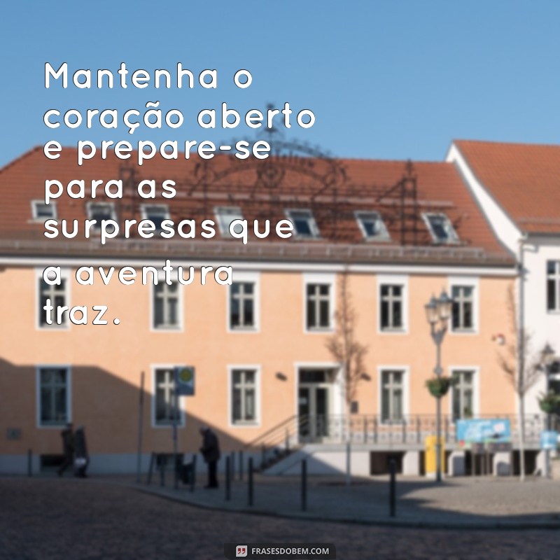 Descubra as Melhores Frases de Aventuras para Inspirar sua Próxima Jornada 