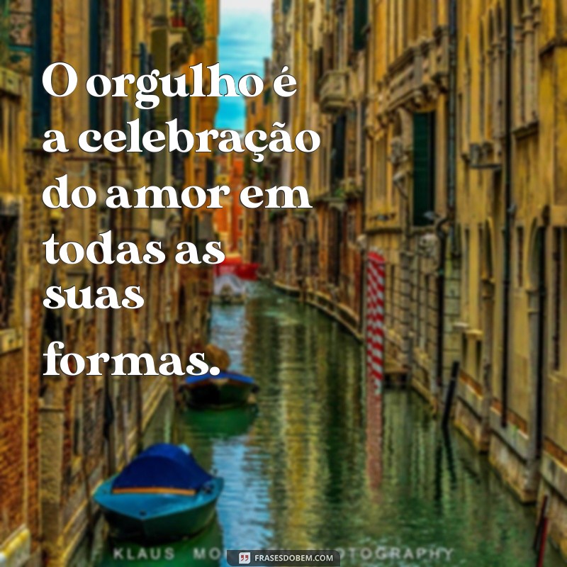 Frases Inspiradoras do Orgulho LGBT: Celebre a Diversidade e o Amor 