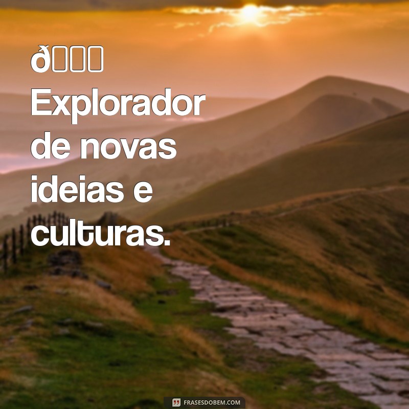 bio para whats 🌍 Explorador de novas ideias e culturas.