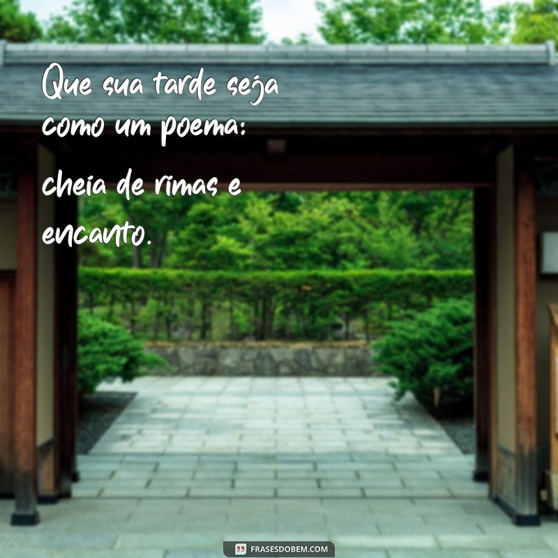 Frases Inspiradoras para uma Boa Tarde: Mensagens que Iluminam seu Dia 