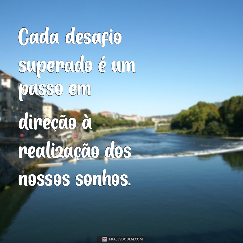 Descubra Inspiração: Frases Motivacionais para Enfrentar Novos Desafios 