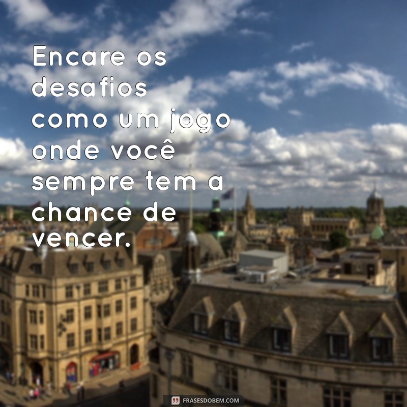 Descubra Inspiração: Frases Motivacionais para Enfrentar Novos Desafios 