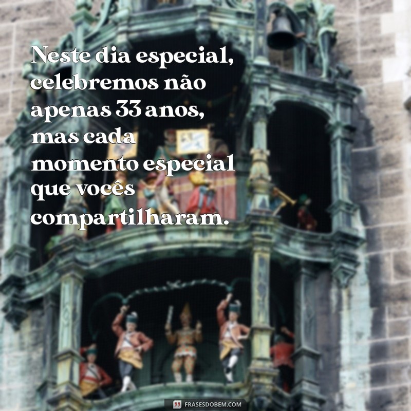 Mensagens Emocionantes para Celebrar 33 Anos de Casamento entre Amigos 