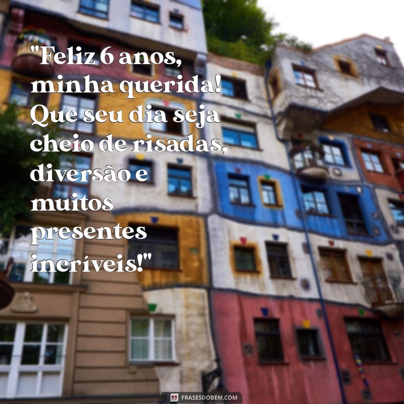 mensagem de aniversário de 6 anos para sobrinha 