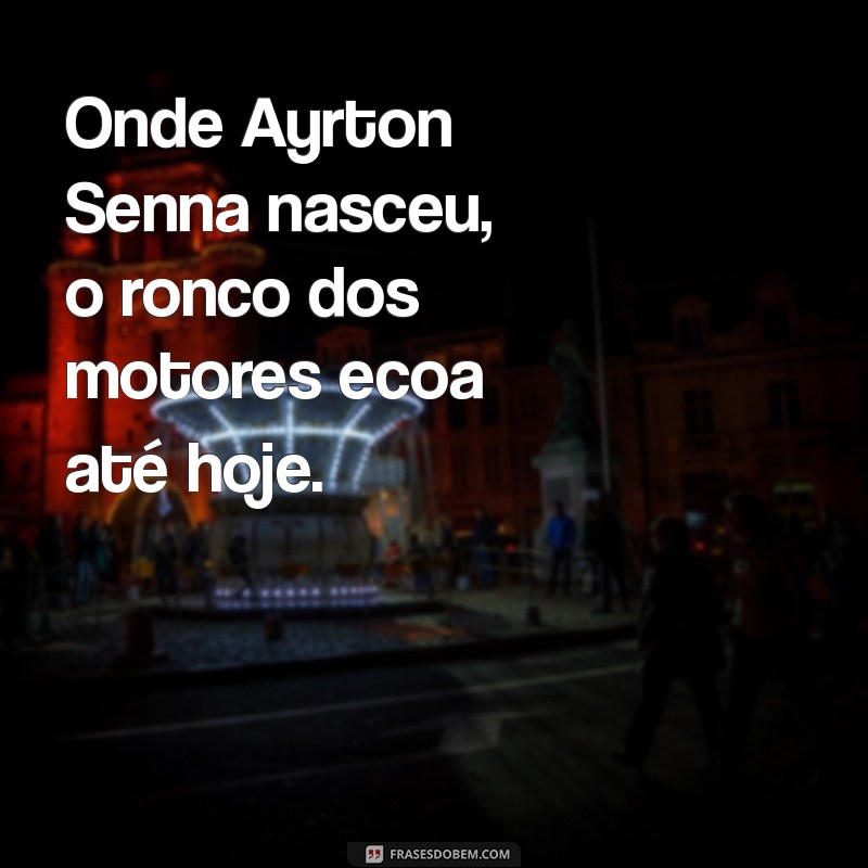 Descubra Onde Ayrton Senna Nasceu: A História do Ícone Brasileiro 