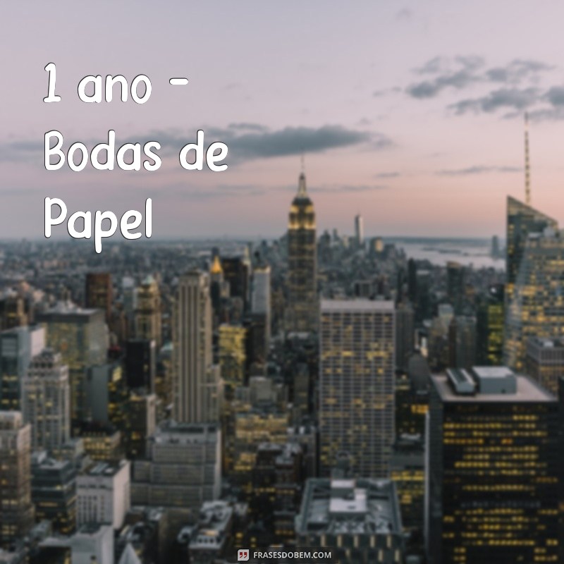 anos de casado bodas de quê 1 ano - Bodas de Papel