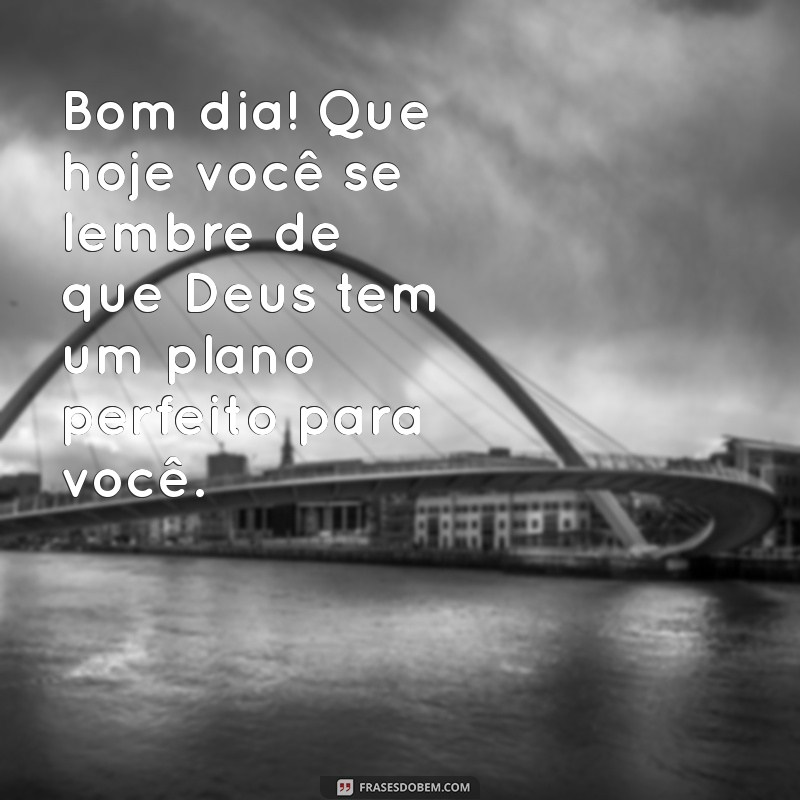 Frases Inspiradoras de Bom Dia: Reflexões para Começar o Dia com Deus 