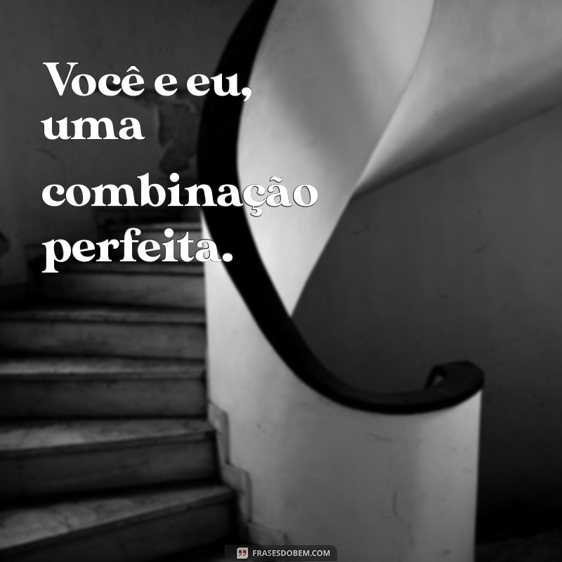 50 Frases Românticas para Legendar Fotos com Sua Namorada 