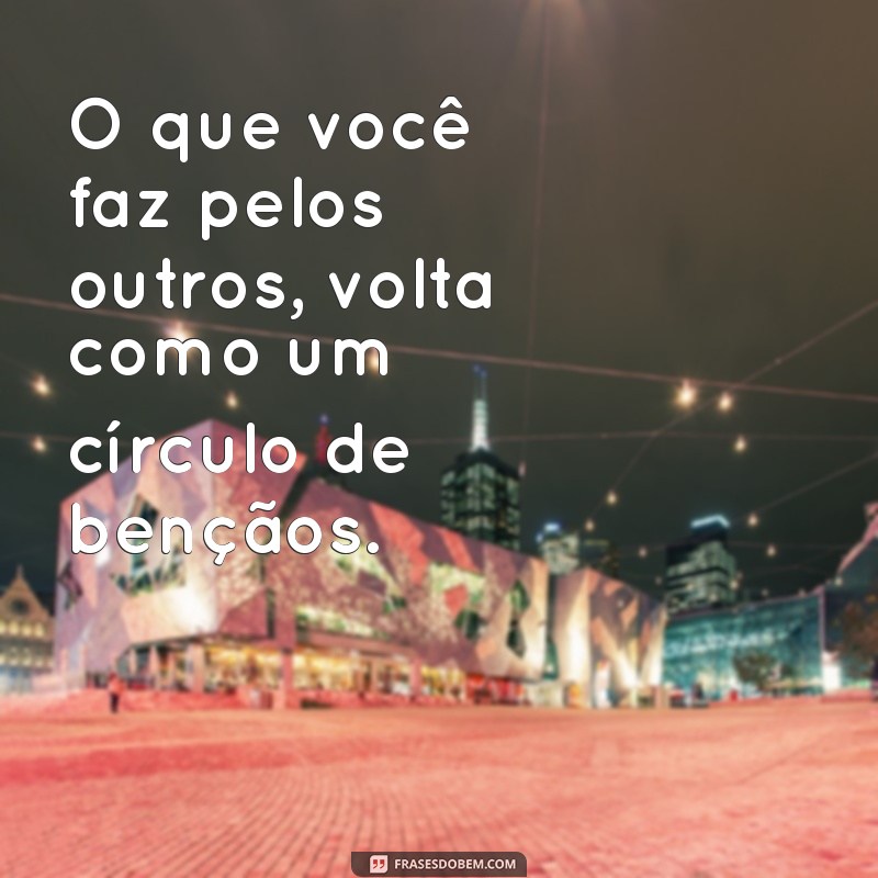 Frases Inspiradoras da Lei do Retorno na Bíblia: Reflexões e Ensinamentos 