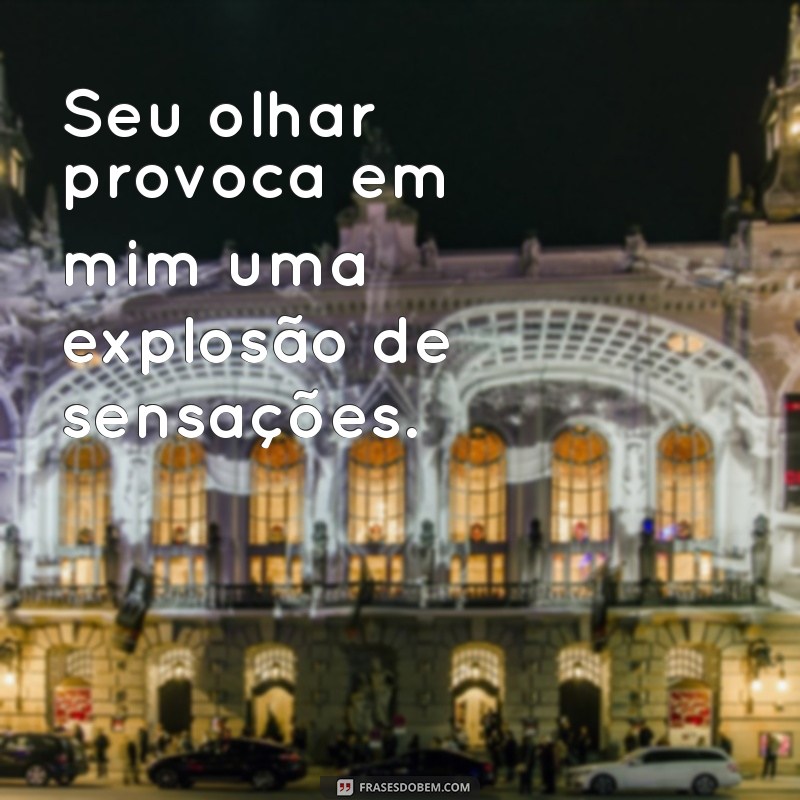 As 20 Frases Sexy que Vão Apimentar Seu Relacionamento 