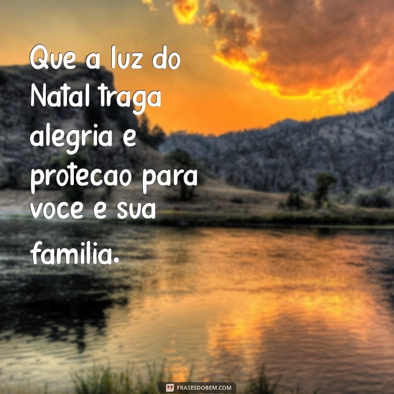 Mensagens de Natal: 50 Frases Inspiradoras para Compartilhar Neste Fim de Ano 