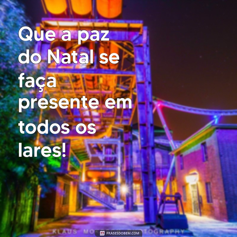 Mensagens de Natal: 50 Frases Inspiradoras para Compartilhar Neste Fim de Ano 