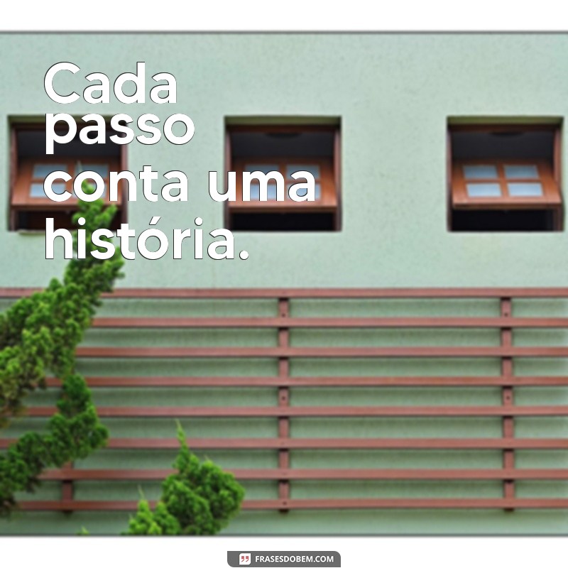 Frases Inspiradoras para Acompanhar Suas Fotos de Caminhada 