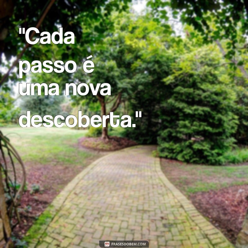 frases para foto de caminhada 