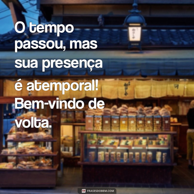 Como Dar as Boas-Vindas de Volta: Dicas e Frases Inspiradoras 