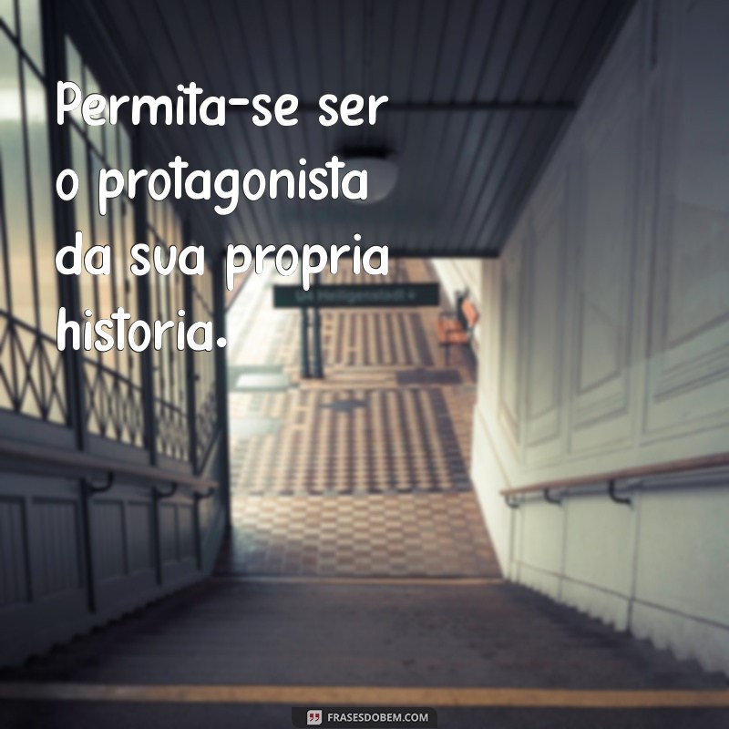 Frases Inspiradoras para Hoje: Motive-se e Transforme Seu Dia 