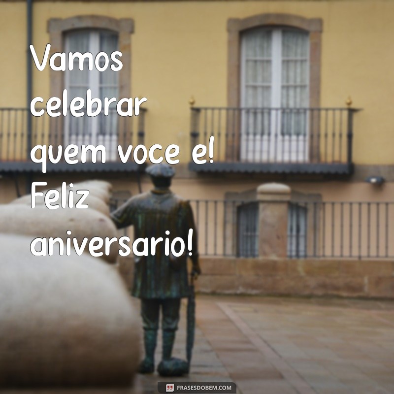 Frases Curtas de Aniversário para Celebrar a Amizade 